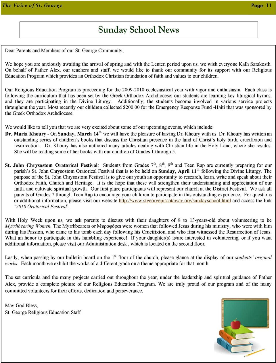 On behalf of Father Alex, our teachers and staff, we would like to thank our community for its support with our Religious Education Program which provides an Orthodox Christian foundation of faith