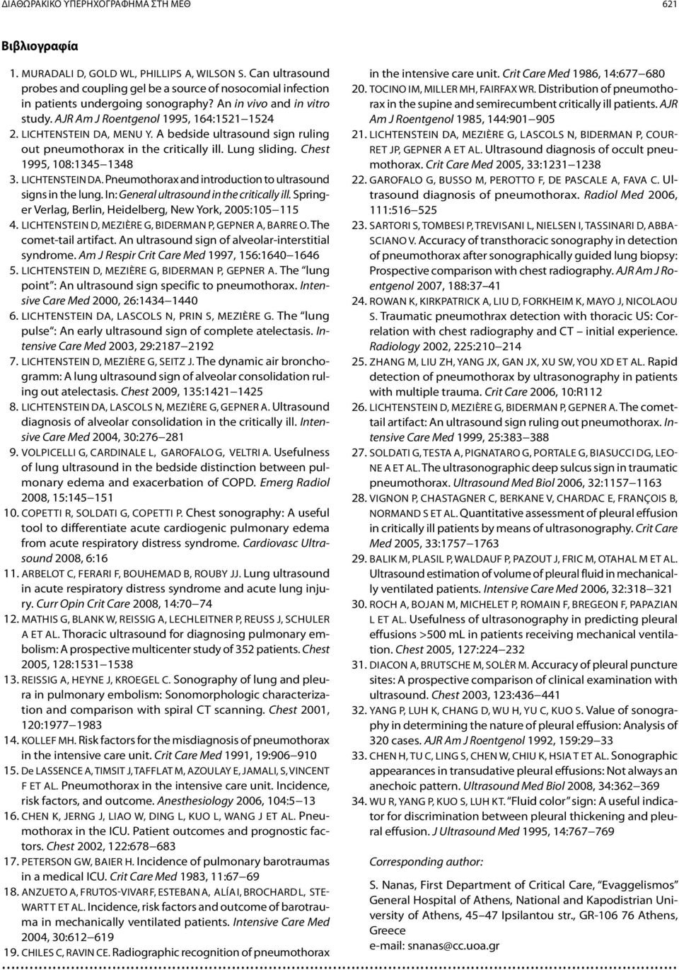 Lichtenstein DA, Menu Y. A bedside ultrasound sign ruling out pneumothorax in the critically ill. Lung sliding. Chest 1995, 108:1345 1348 3. Lichtenstein DA.