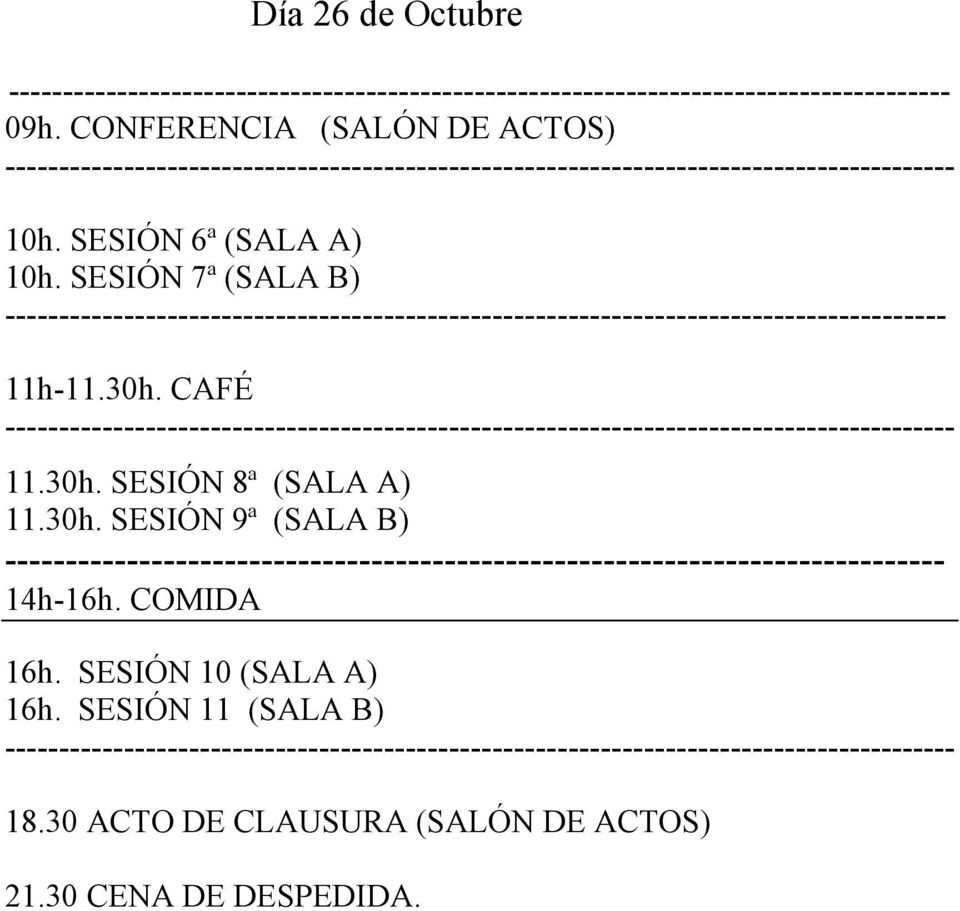 SESIÓN 7ª (SALA B) --------------------------------------------------------------------------------------- 11h-11.30h.