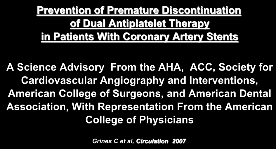 38 Prevention of Premature Discontinuation of Dual Antiplatelet Therapy in Patients With Coronary Artery Stents A Science Advisory From the AΗΑ, ACC, Society for Cardiovascular