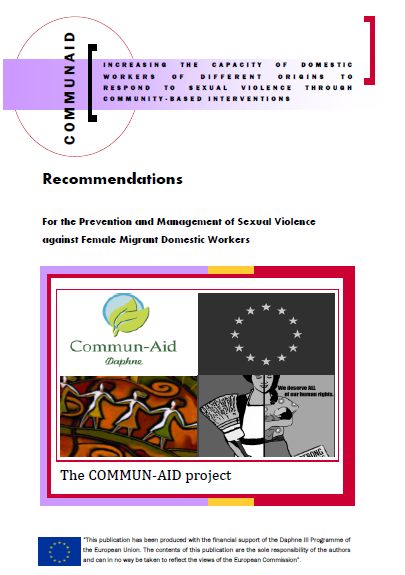 Συστάσεις για την πρόληψη και τη διαχείριση της σεξουαλικής βίας κατά των μεταναστριών οικιακών βοηθών Ένα σύνολο συστάσεων δημιουργήθηκε κατά τη διάρκεια του προγράμματος COMMUN-AID και αποβλέπουν