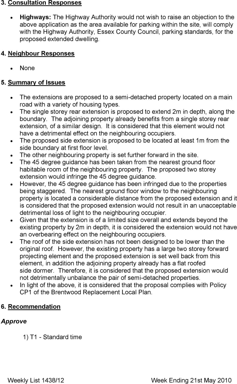 Summary of Issues Τηε εξτενσιονσ αρε προποσεδ το α σεµι δεταχηεδ προπερτψ λοχατεδ ον α µαιν ροαδ ωιτη α ϖαριετψ οφ ηουσινγ τψπεσ.