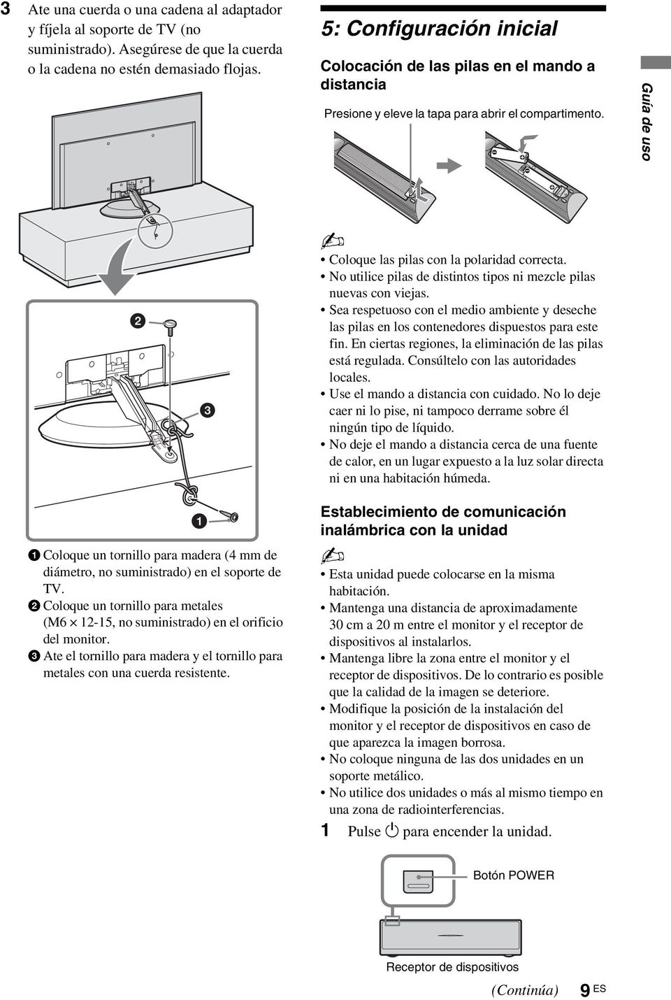 Guía de uso 1 Coloque un tornillo para madera (4 mm de diámetro, no suministrado) en el soporte de TV. 2 Coloque un tornillo para metales (M6 12-15, no suministrado) en el orificio del monitor.