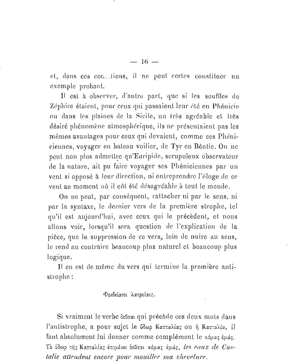atmosphérique, ils ne présentaient pas les mêmes avantages pour ceux qui devaient, comme ces Phéniciennes, voyager en bateau voilier, de Tyr en Béotie.