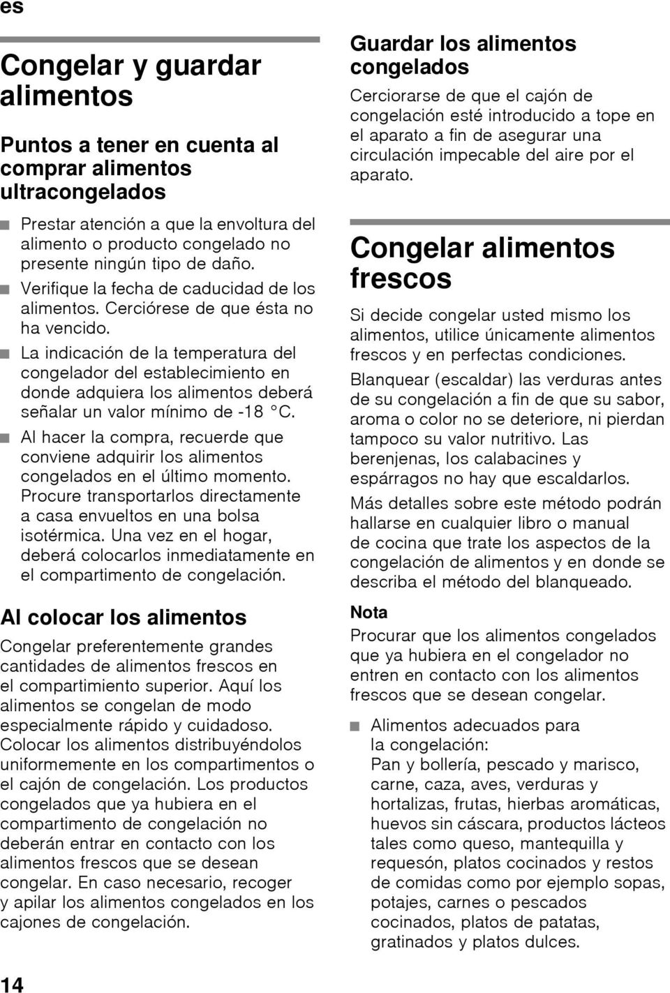 Verifique la fecha de caducidad de los alimentos. Cerciórese de que ésta no ha vencido.