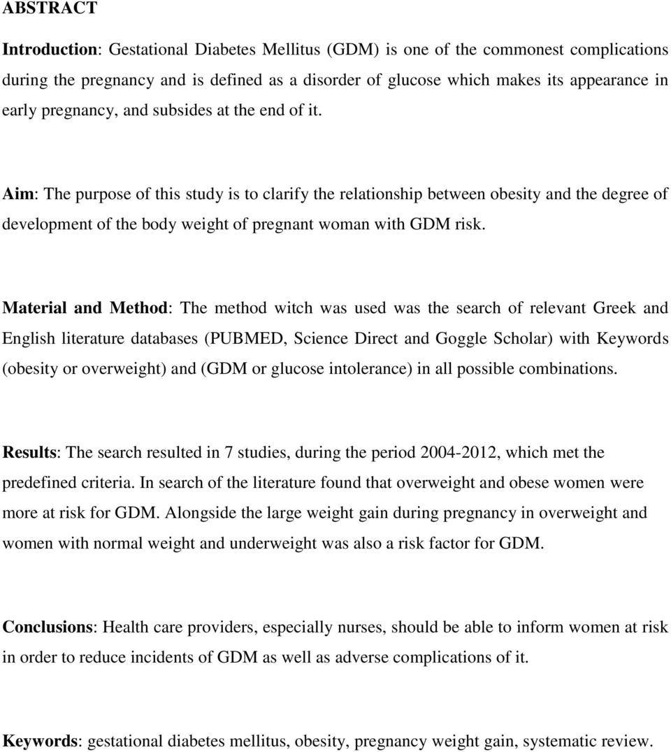 Aim: The purpose of this study is to clarify the relationship between obesity and the degree of development of the body weight of pregnant woman with GDM risk.