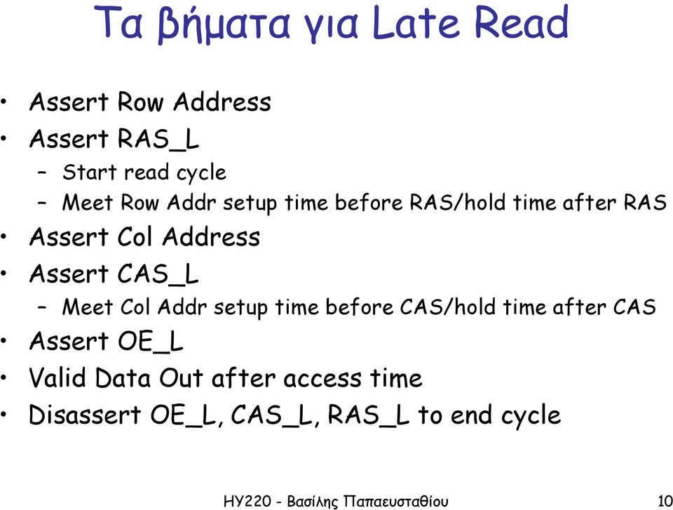 Col Addr setup time before CAS/hold time after CAS Assert OE_L Valid Data Out after