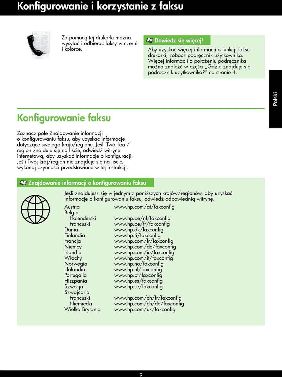 na stronie 4. Polski Konfigurowanie faksu Zaznacz pole Znajdowanie informacji o konfigurowaniu faksu, aby uzyskać informacje dotyczące swojego kraju/regionu.
