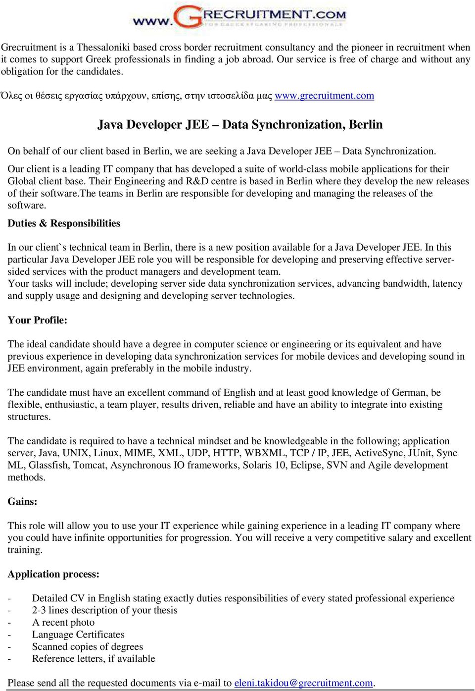 com Java Developer JEE Data Synchronization, Berlin On behalf of our client based in Berlin, we are seeking a Java Developer JEE Data Synchronization.
