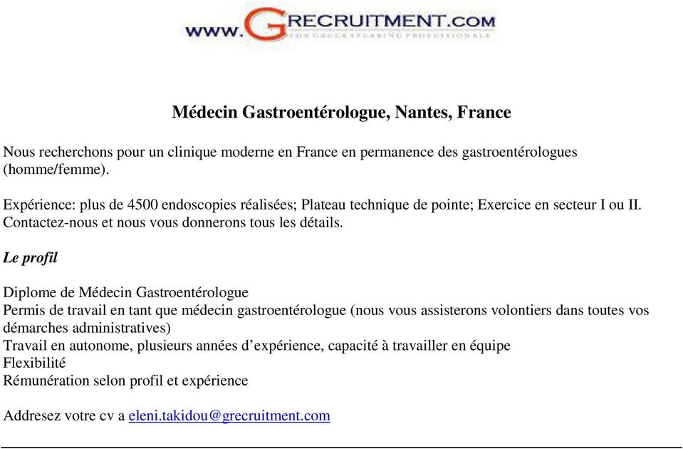 Le profil Diplome de Médecin Gastroentérologue Permis de travail en tant que médecin gastroentérologue (nous vous assisterons volontiers dans toutes vos démarches
