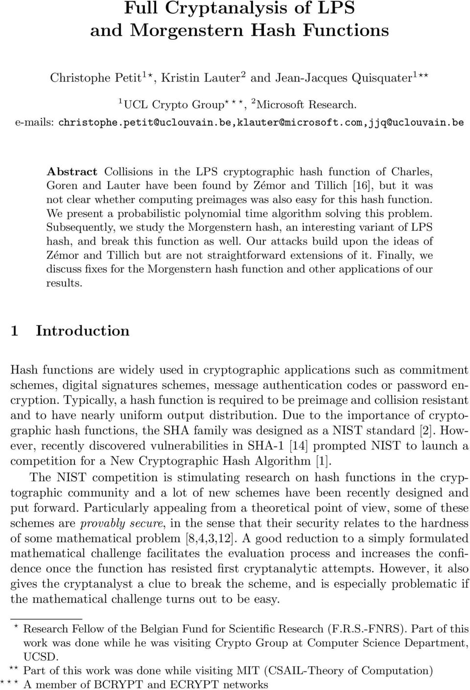 be Abstract Collisions in the LPS cryptographic hash function of Charles, Goren and Lauter have been found by Zémor and Tillich [16], but it was not clear whether computing preimages was also easy