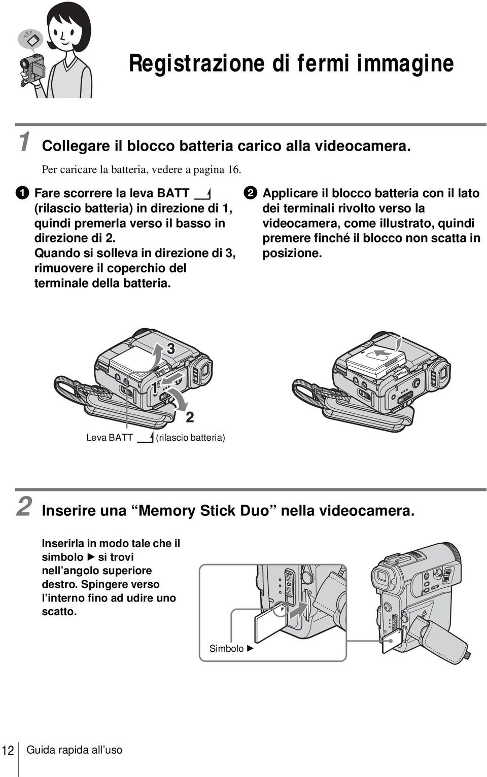 Quando si solleva in direzione di 3, rimuovere il coperchio del terminale della batteria.