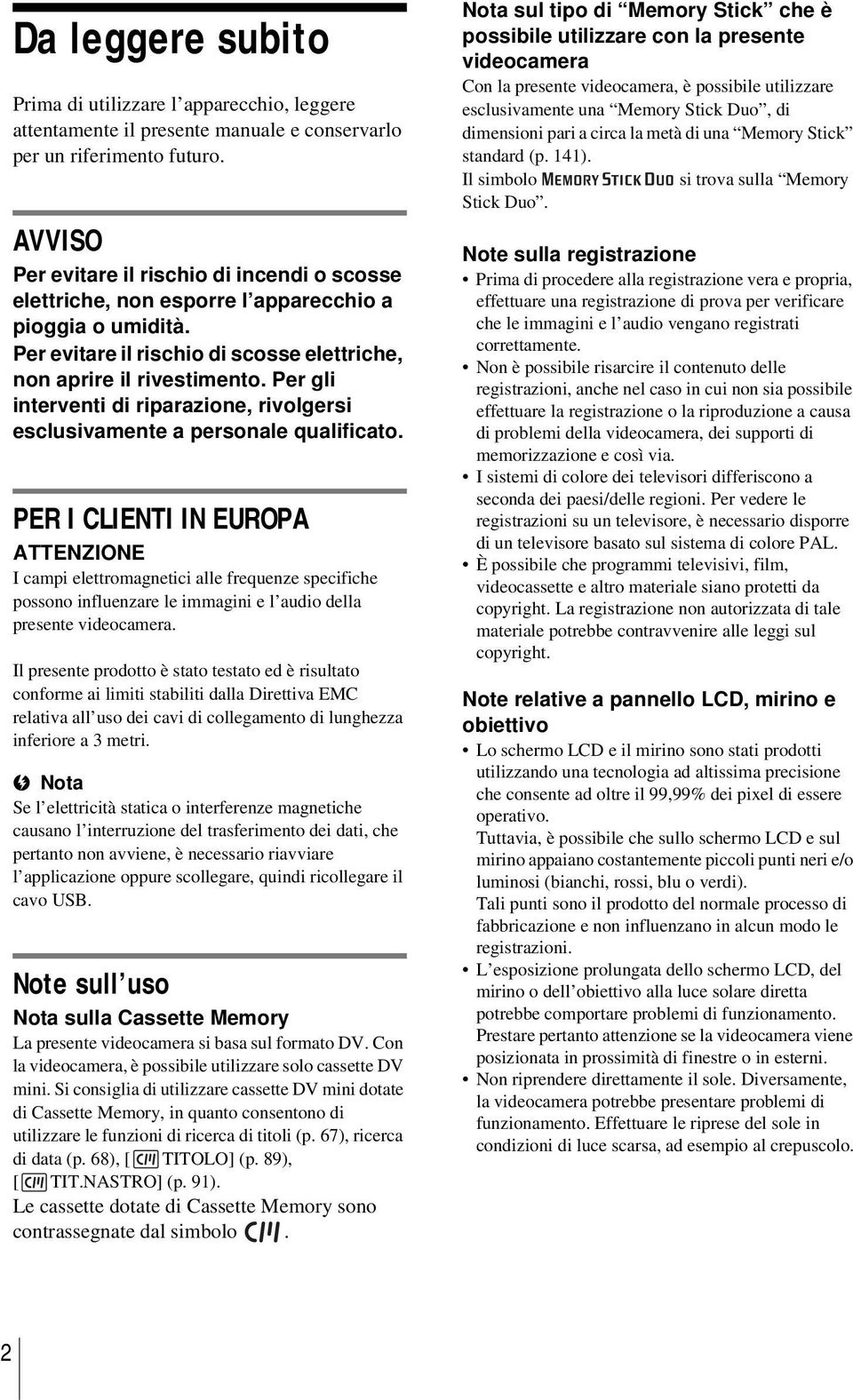 Per gli interventi di riparazione, rivolgersi esclusivamente a personale qualificato.