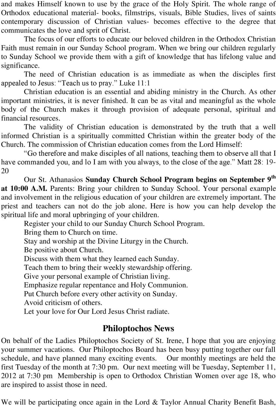 communicates the love and sprit of Christ. The focus of our efforts to educate our beloved children in the Orthodox Christian Faith must remain in our Sunday School program.
