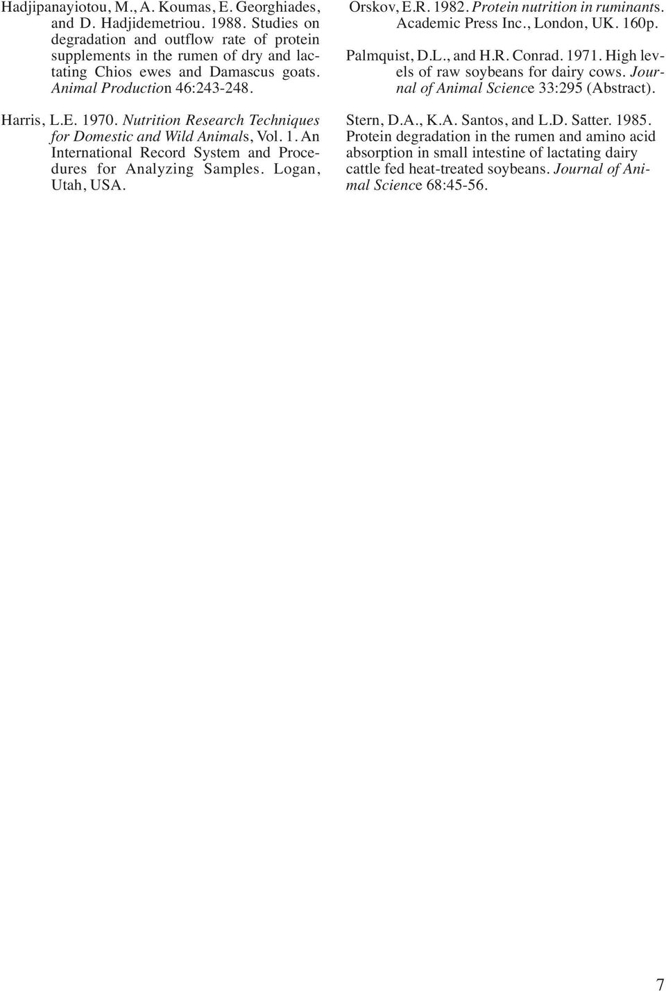 Nutrition Research Techniques for Domestic and Wild Animals, Vol. 1. An International Record System and Procedures for Analyzing Samples. Logan, Utah, USA. Orskov, E.R. 1982.