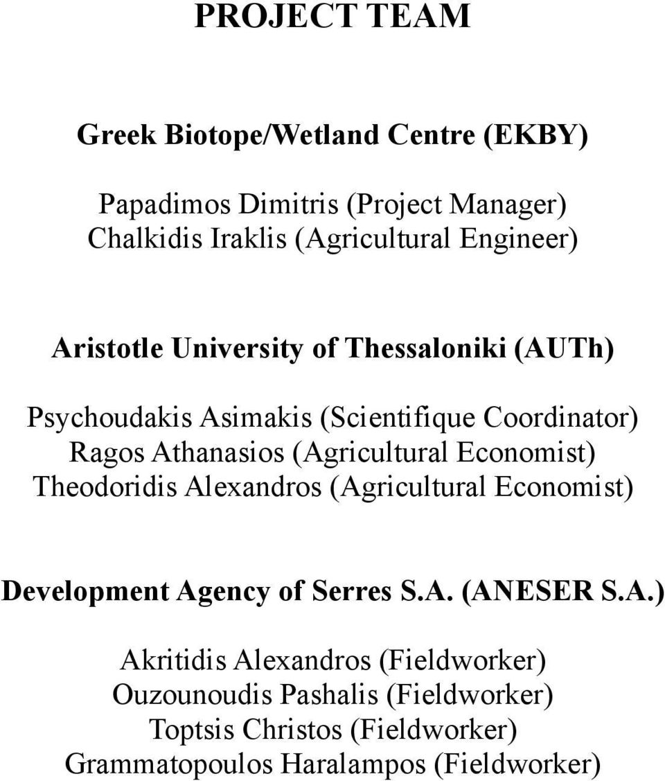(Agricultural Economist) Theodoridis Alexandros (Agricultural Economist) Development Agency of Serres S.A. (ANESER S.A.)