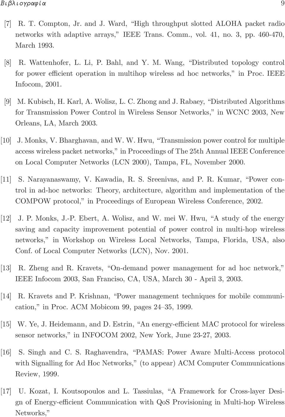 Wolisz, L. C. Zhong and J. Rabaey, Distributed Algorithms for Transmission Power Control in Wi