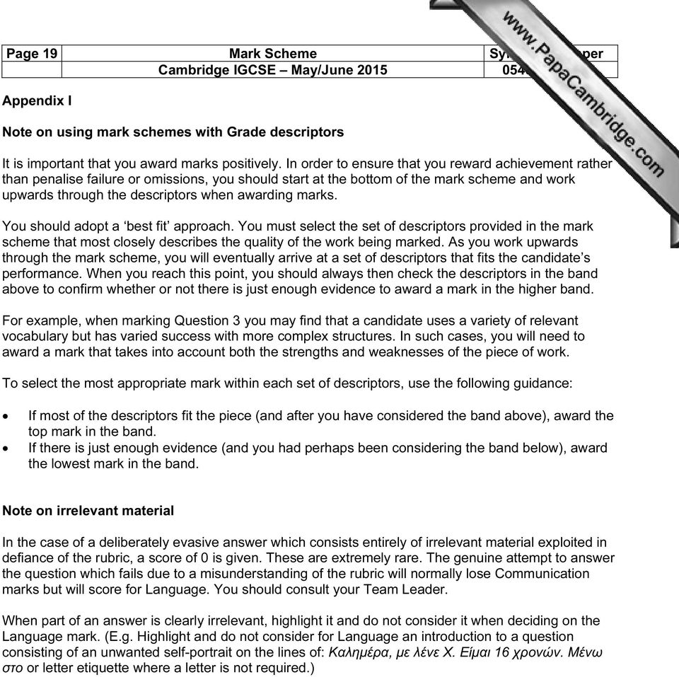 marks. You should adopt a best fit approach. You must select the set of descriptors provided in the mark scheme that most closely describes the quality of the work being marked.