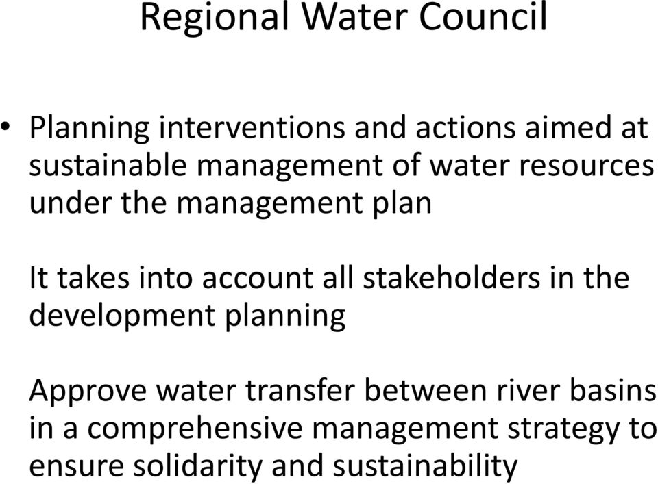 all stakeholders in the development planning Approve water transfer between