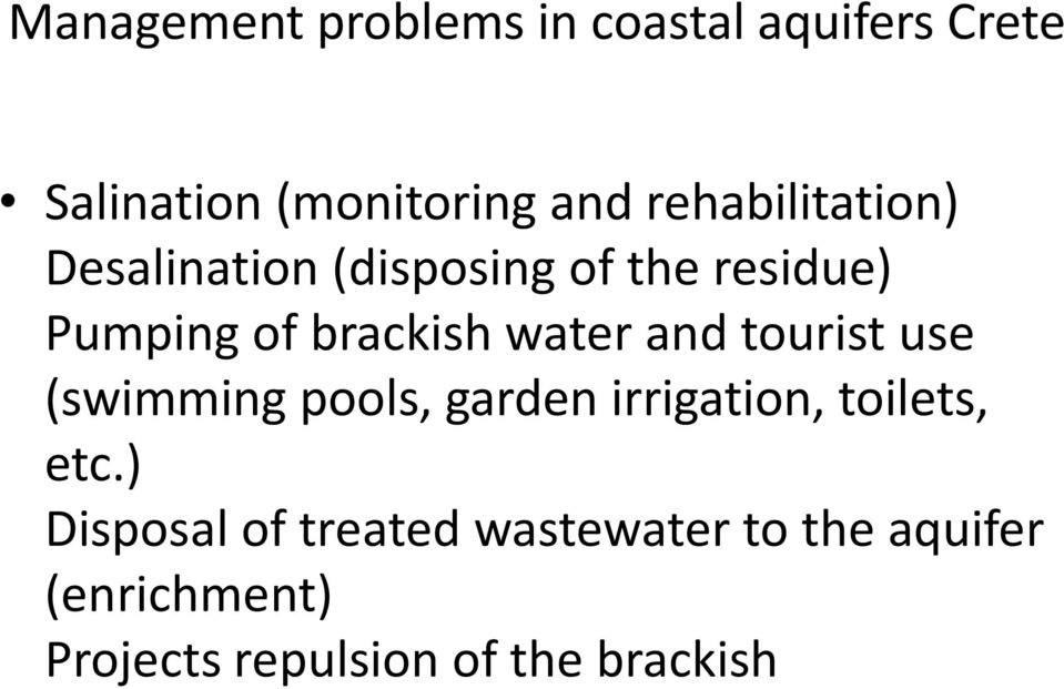 water and tourist use (swimming pools, garden irrigation, toilets, etc.