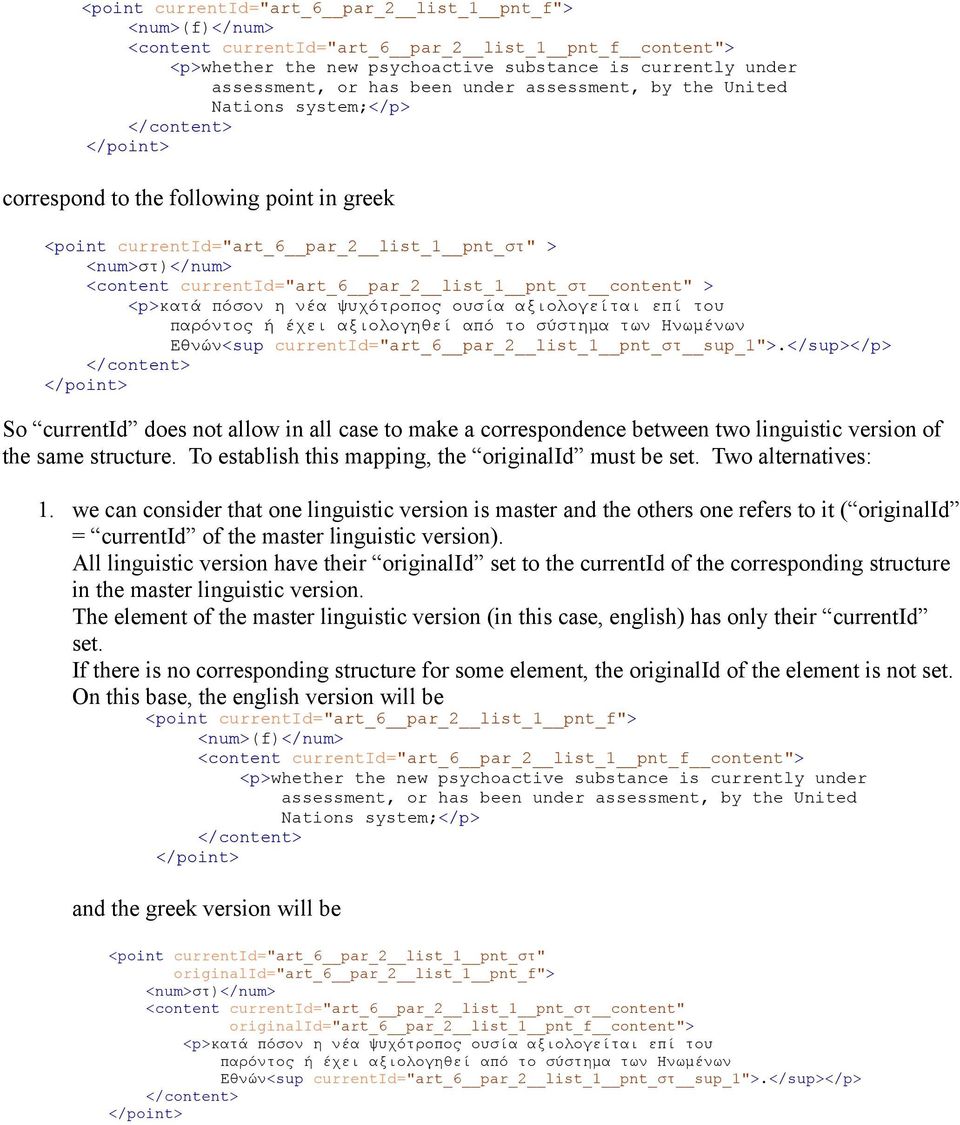 </sup></p> So currentid does not allow in all case to make a correspondence between two linguistic version of the same structure. To establish this mapping, the originalid must be set.