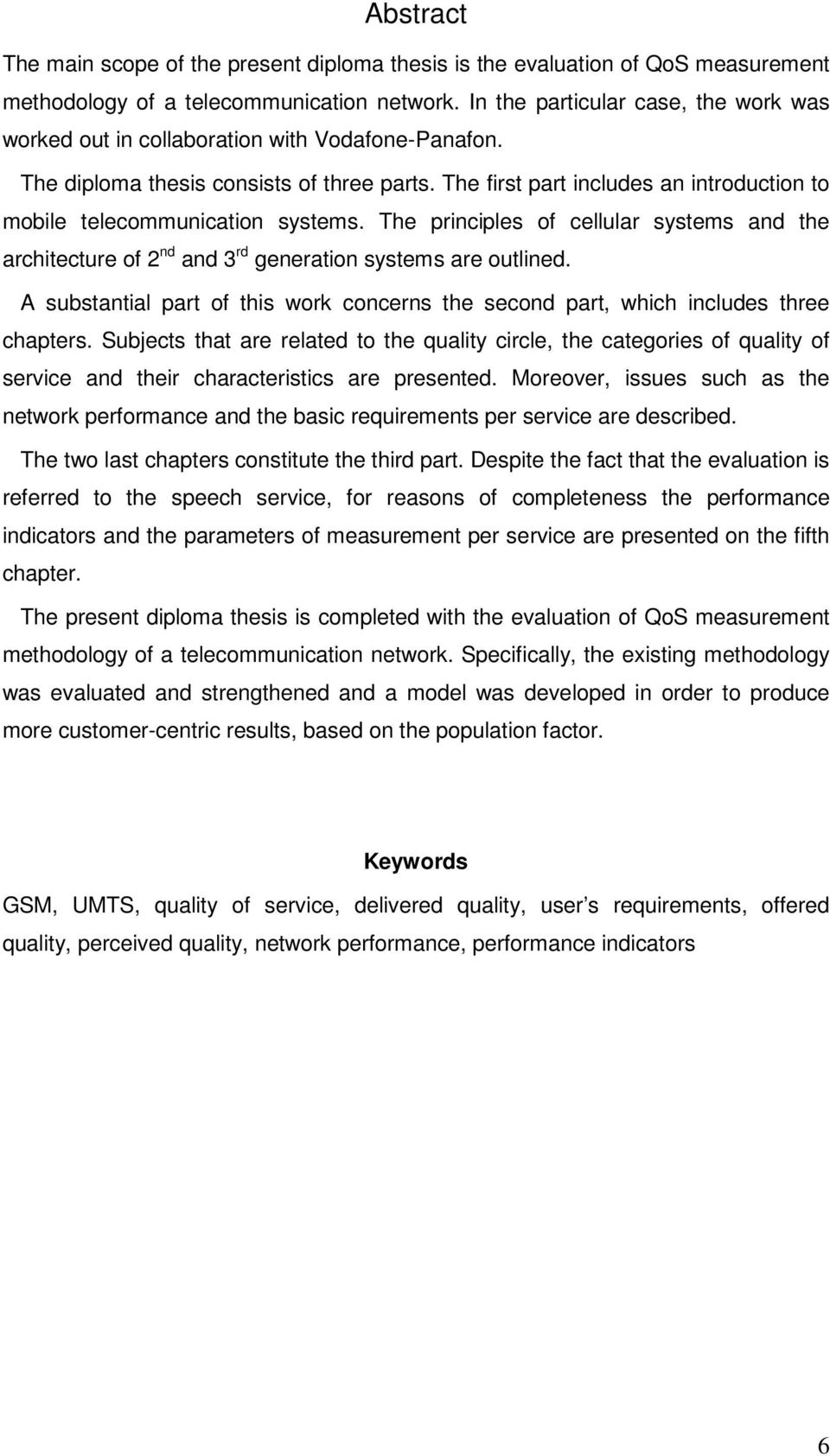 The first part includes an introduction to mobile telecommunication systems. The principles of cellular systems and the architecture of 2 nd and 3 rd generation systems are outlined.