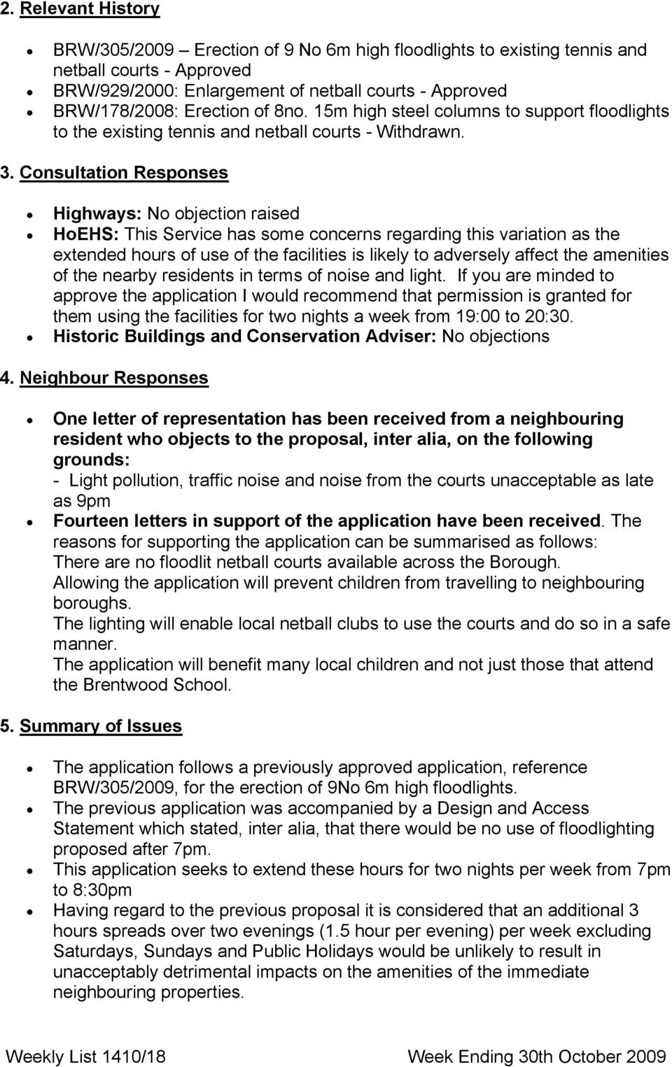 Consultation Responses Highways: Νο οβϕεχτιον ραισεδ HoEHS: Τηισ Σερϖιχε ηασ σοµε χονχερνσ ρεγαρδινγ τηισ ϖαριατιον ασ τηε εξτενδεδ ηουρσ οφ υσε οφ τηε φαχιλιτιεσ ισ λικελψ το αδϖερσελψ αφφεχτ τηε