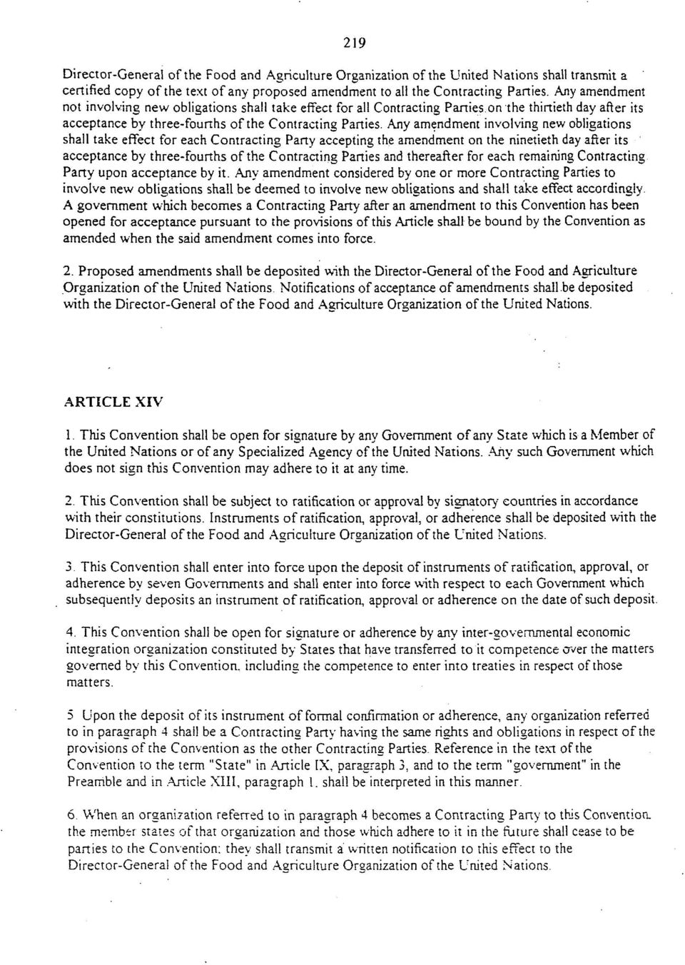 Any amendment involving new obligations shall take effect for each Contracting Party accepting the amendment on the ninetieth day after its acceptance by three-fourths of the Contracting Parties and