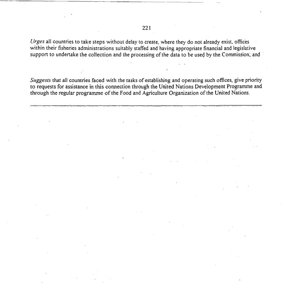 and Suggests that all countries faced with the tasks of establishing and operating such offices, give priority to requests for assistance in this