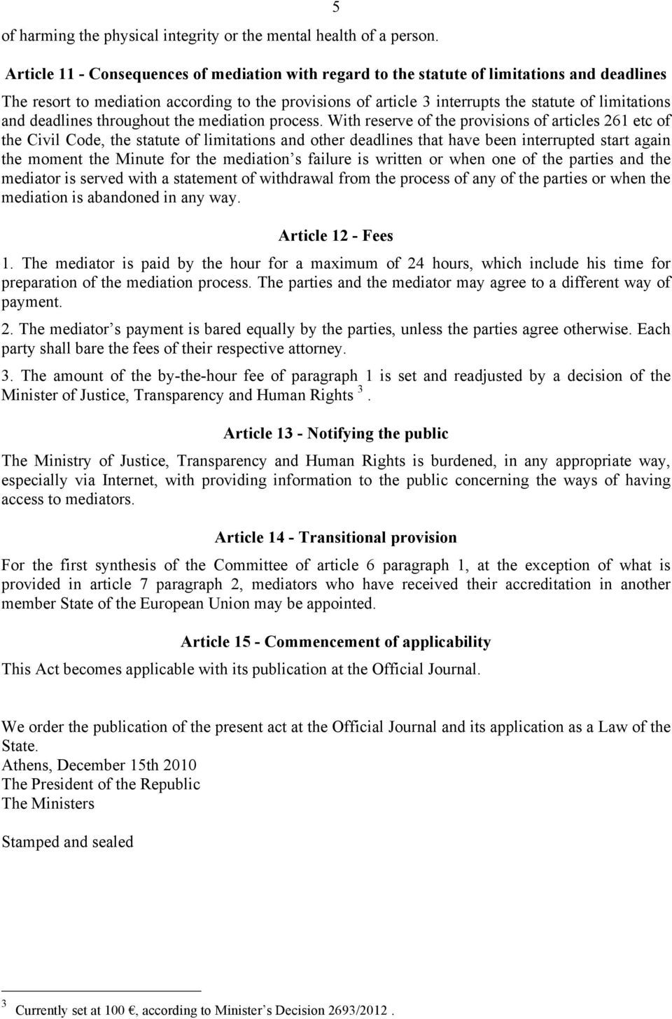 and deadlines throughout the mediation process.