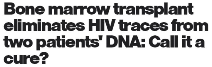 Bone marrow transplant with unprotected (not HIV-resistant) donor cells the 2 Boston Patients