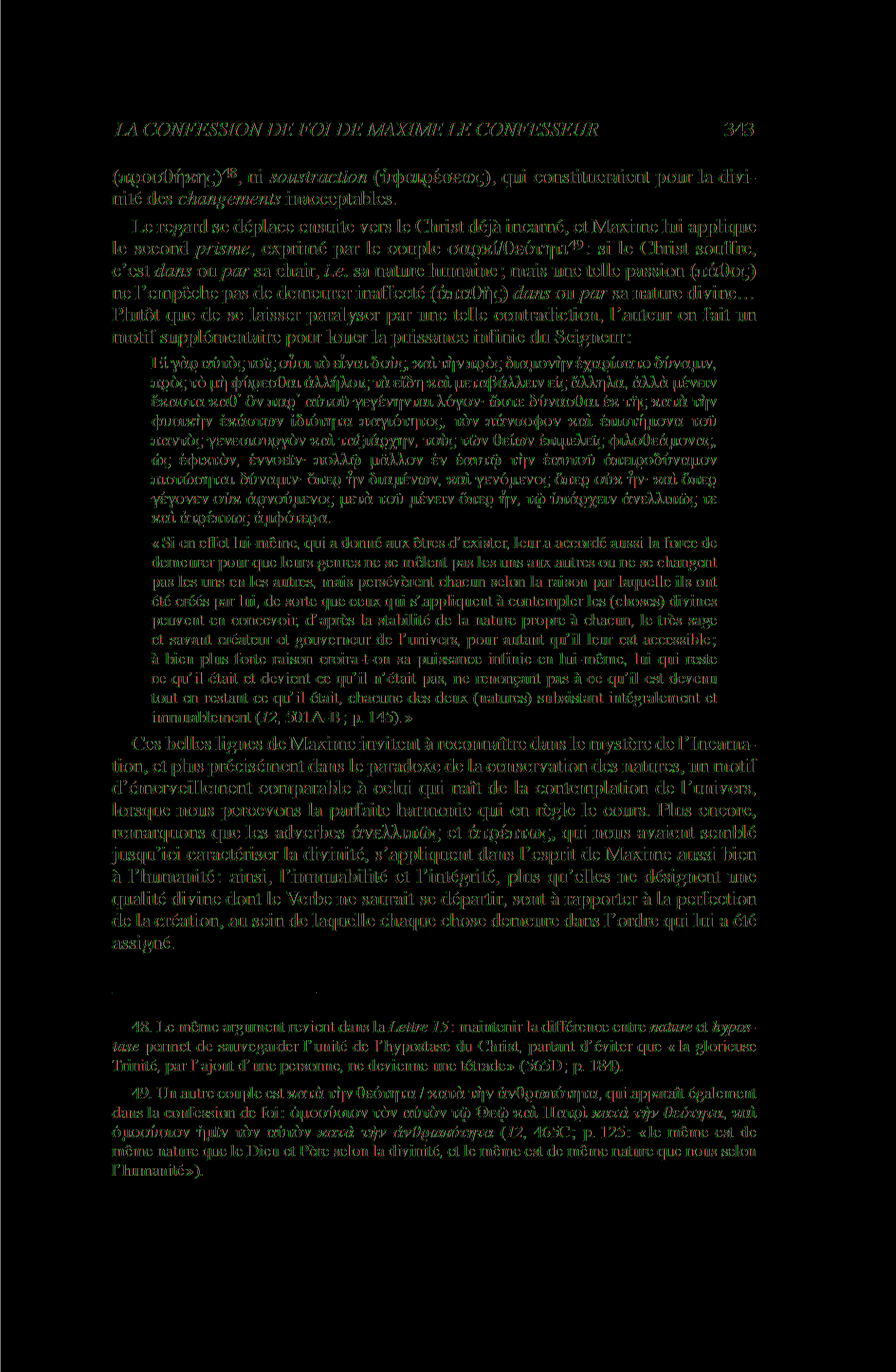 LA CONFESSION DE FOI DE MAXIME LE CONFESSEUR 343 (προσθήκης)48, ni soustraction (ύφαιρέσεως), qui constitueraient pour la divinité des changements inacceptables.