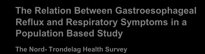 The Relation Between Gastroesophageal Reflux and Respiratory Symptoms in a Population