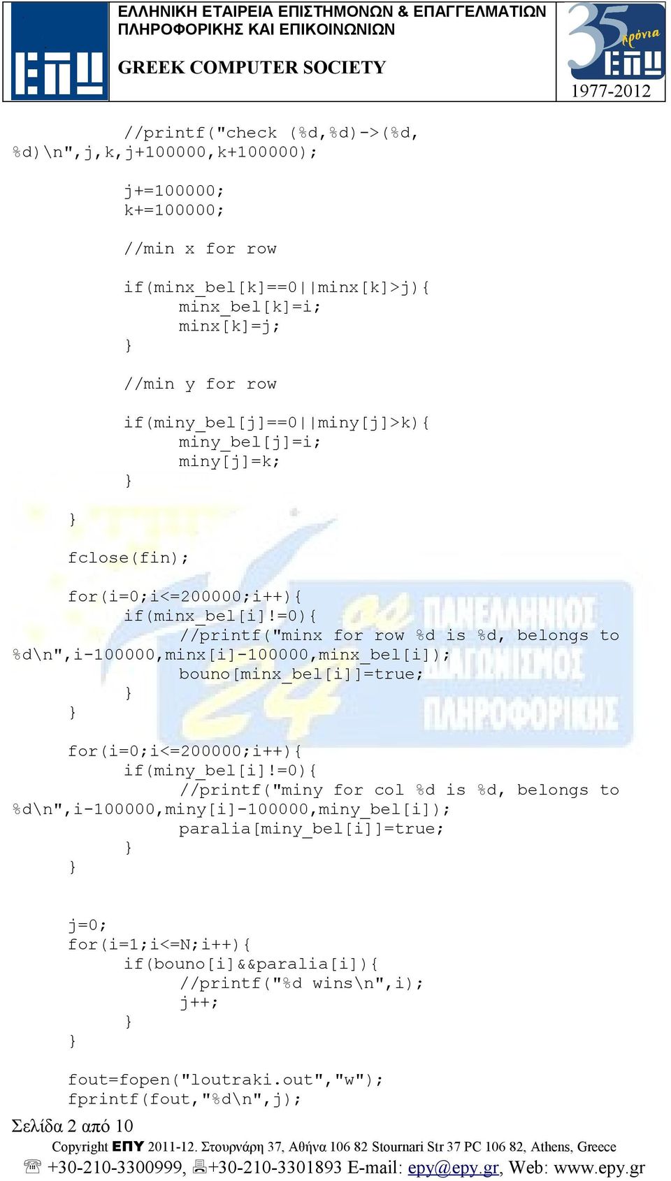 =0){ //printf("minx for row %d is %d, belongs to %d\n",i-100000,minx[i]-100000,minx_bel[i]); bouno[minx_bel[i]]=true; for(i=0;i<=200000;i++){ if(miny_bel[i]!