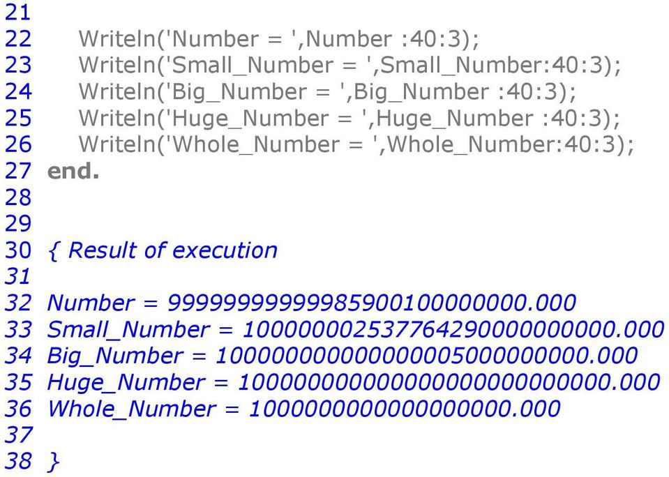 end. 0 { Result of execution 1 Number = 500100000000.000 Small_Number = 10000000577640000000000.