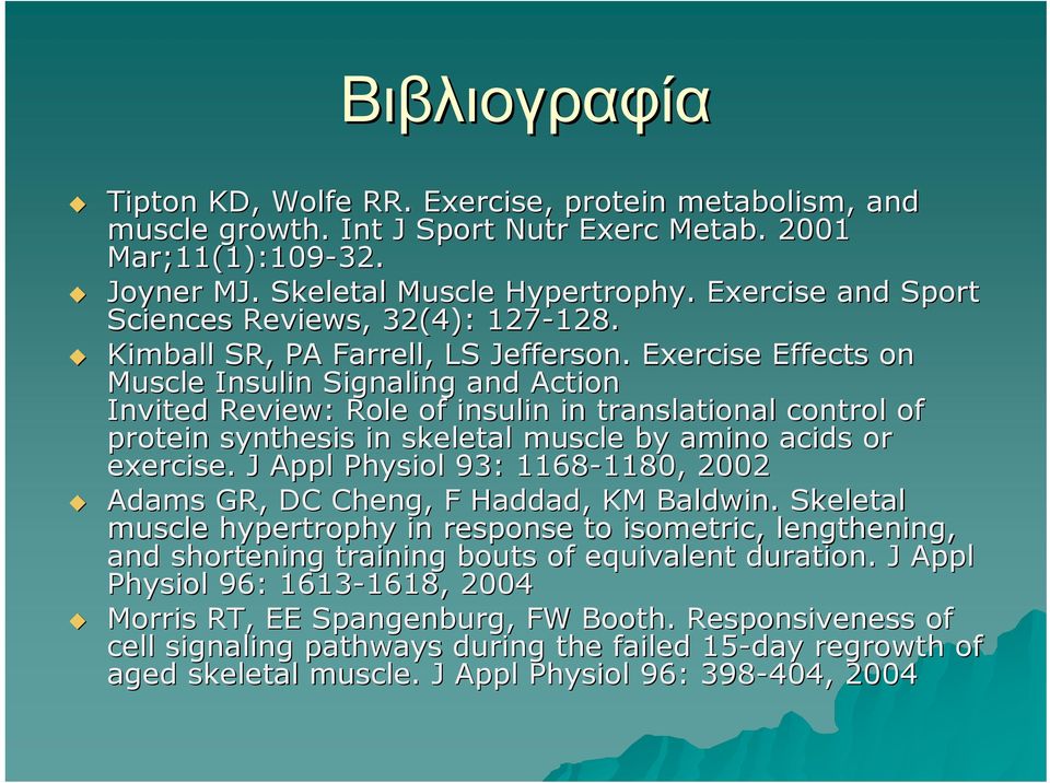 Exercise Effects on Muscle Insulin Signaling and Action Invited Review: Role of insulin in translational control of protein synthesis in skeletal muscle by amino acids or exercise.