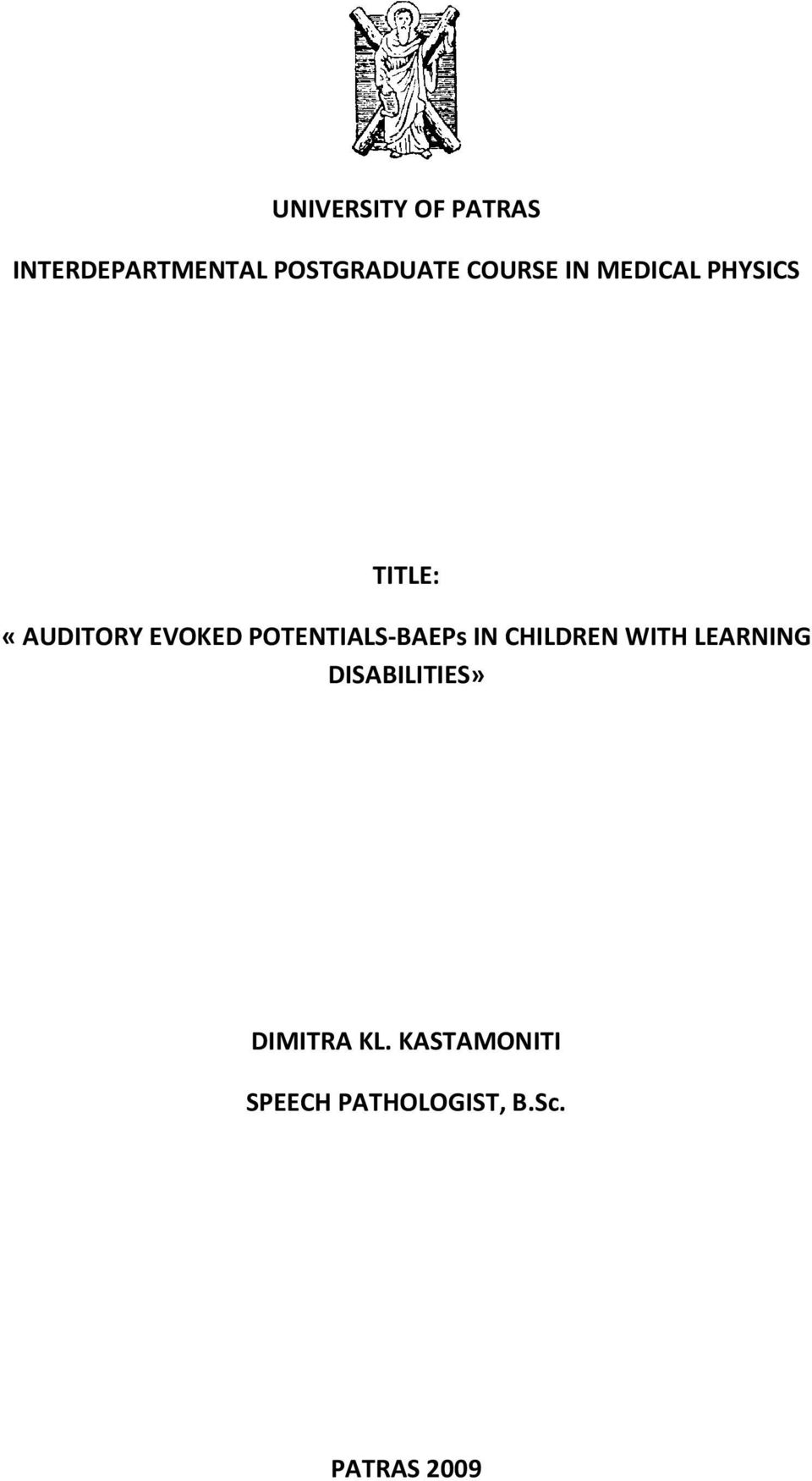 POTENTIALS-BAEPs IN CHILDREN WITH LEARNING