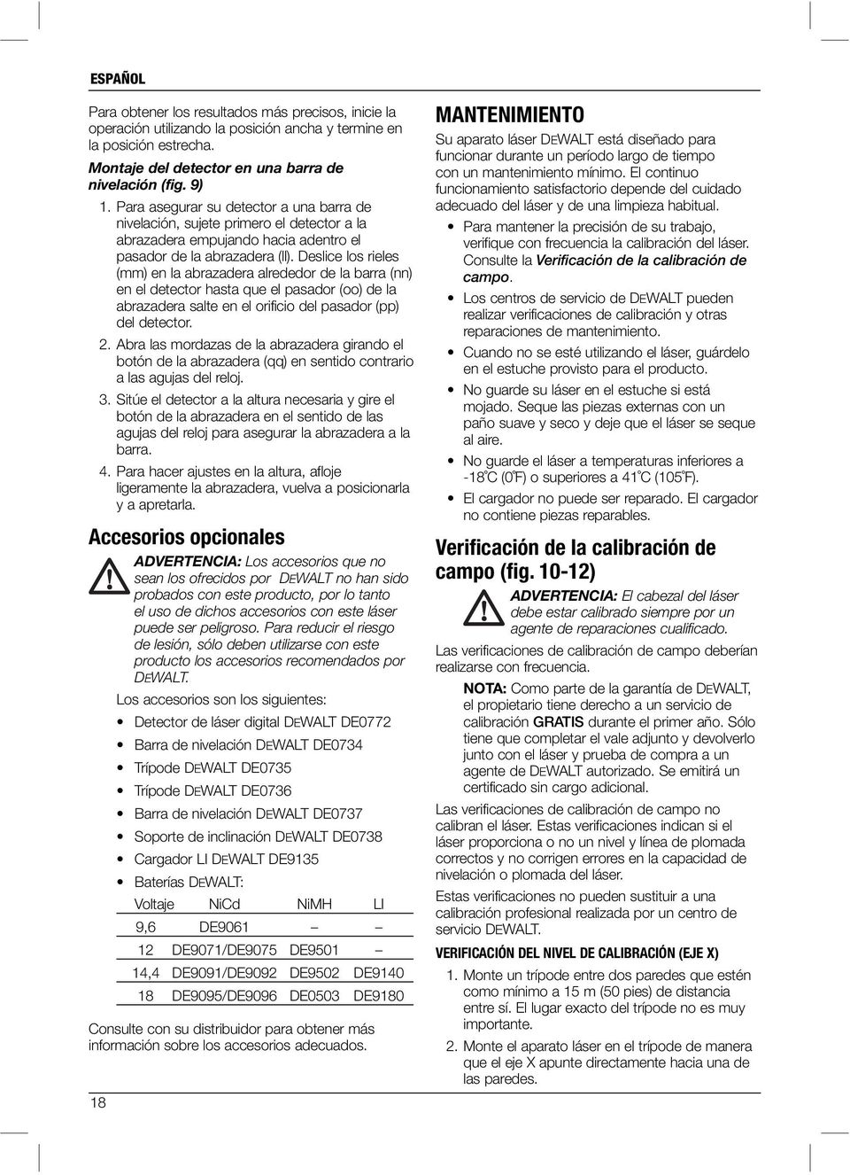 Deslice los rieles (mm) en la abrazadera alrededor de la barra (nn) en el detector hasta que el pasador (oo) de la abrazadera salte en el orificio del pasador (pp) del detector. 2.