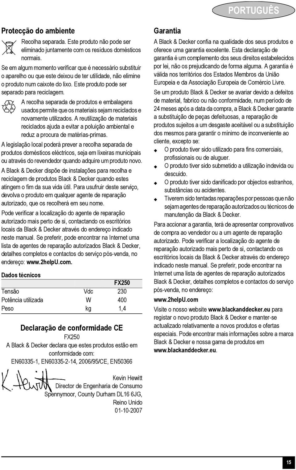 A recolha separada de produtos e embalagens usados permite que os materiais sejam reciclados e novamente utilizados.