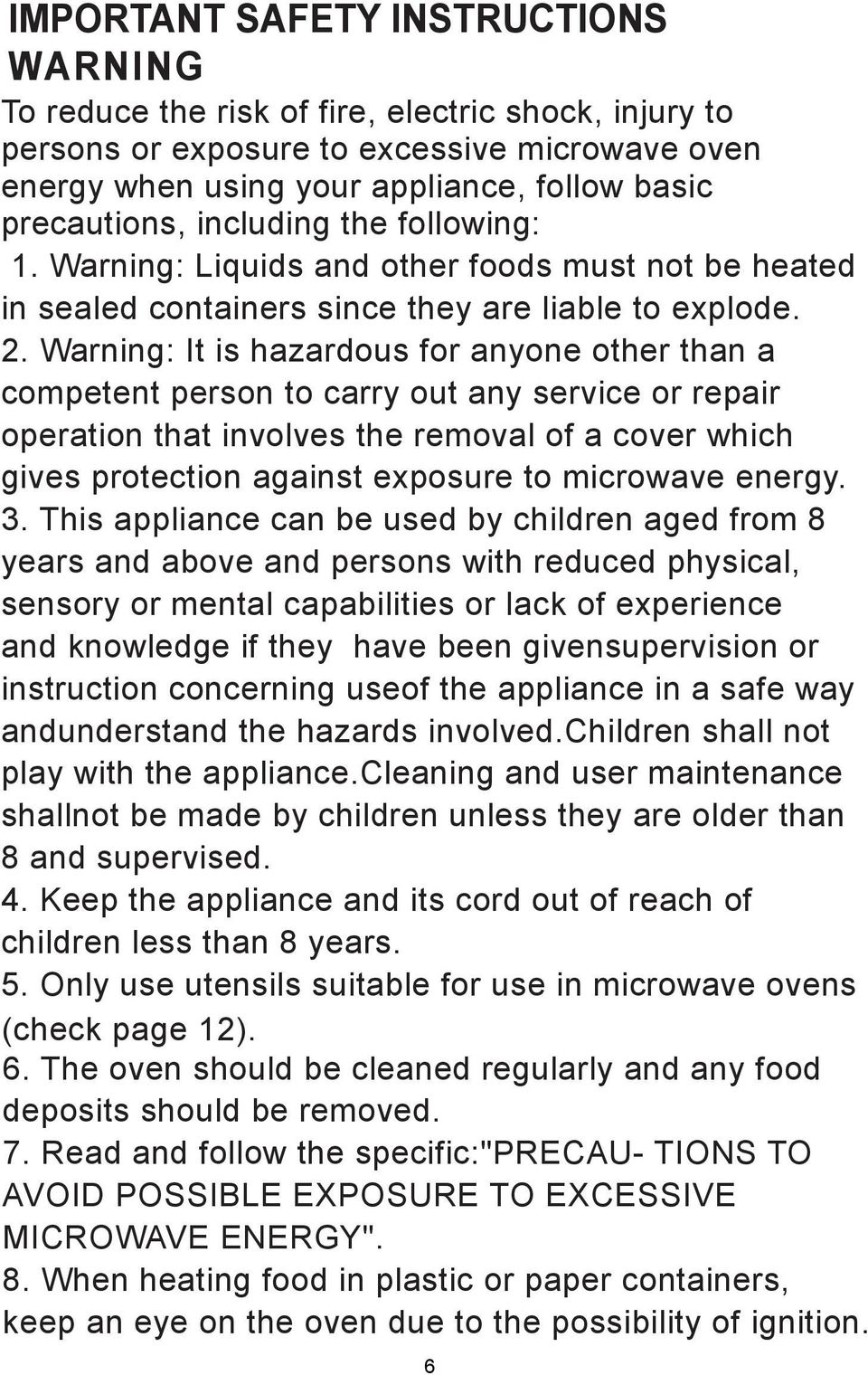 Warning: It is hazardous for anyone other than a competent person to carry out any service or repair operation that involves the removal of a cover which gives protection against exposure to