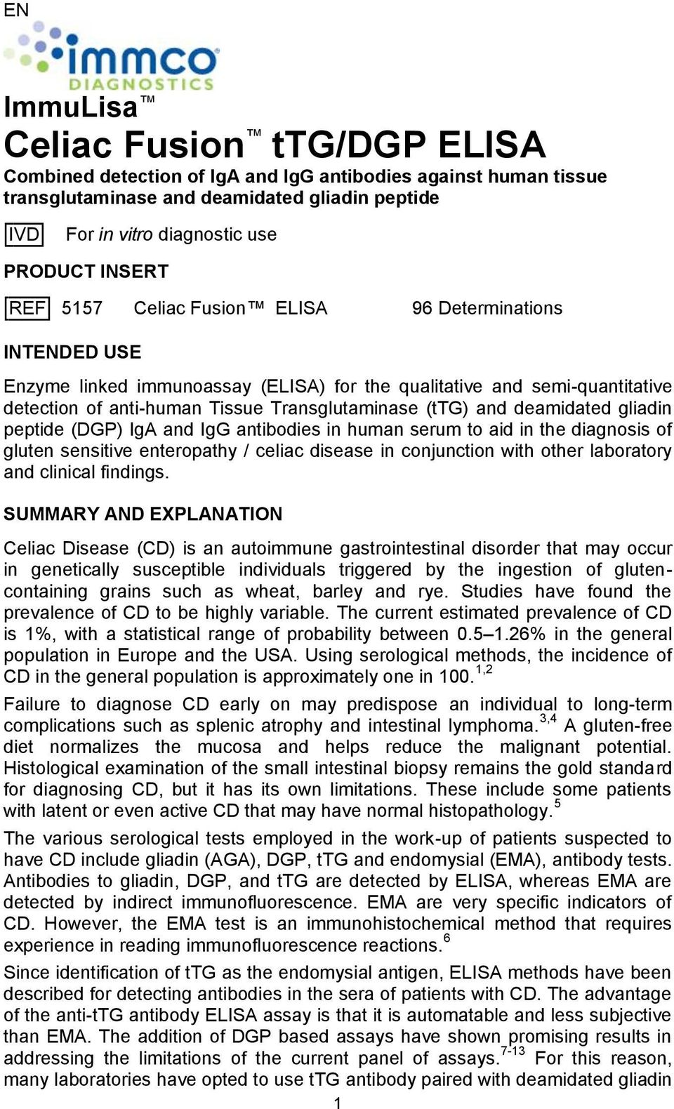 and deamidated gliadin peptide (DGP) IgA and IgG antibodies in human serum to aid in the diagnosis of gluten sensitive enteropathy / celiac disease in conjunction with other laboratory and clinical