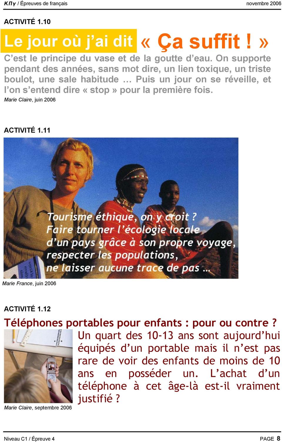 première fois. Marie Claire, juin 2006 ACTIVITÉ 1.11 Marie France, juin 2006 ACTIVITÉ 1.12 Téléphones portables pour enfants : pour ou contre?