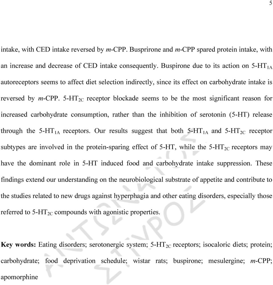 5-HT 2C receptor blockade seems to be the most significant reason for increased carbohydrate consumption, rather than the inhibition of serotonin (5-HT) release through the 5-HT 1A receptors.