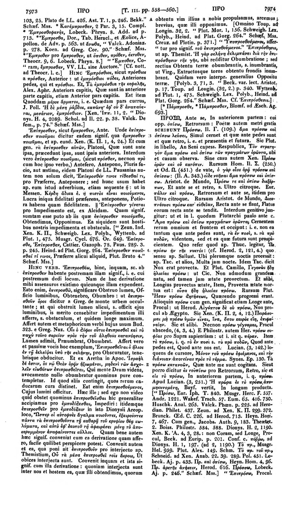 , et police, A- Polyb., Heind. ad Plat. Gorg. 264." Scha?^ Mss. pollon. de Adv. p. 563. ut άνωθα, " Valck. Adoniaz. Creuz. ad Plotin. p. 371.] " Ύποπροσθούμενος, afferp. 278. Koen. ad Greg. Cor. 90.