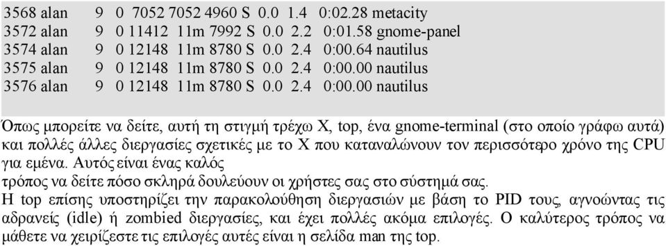 00 nautilus 3576 alan 9 0 12148 11m 8780 S 0.0 2.4 0:00.