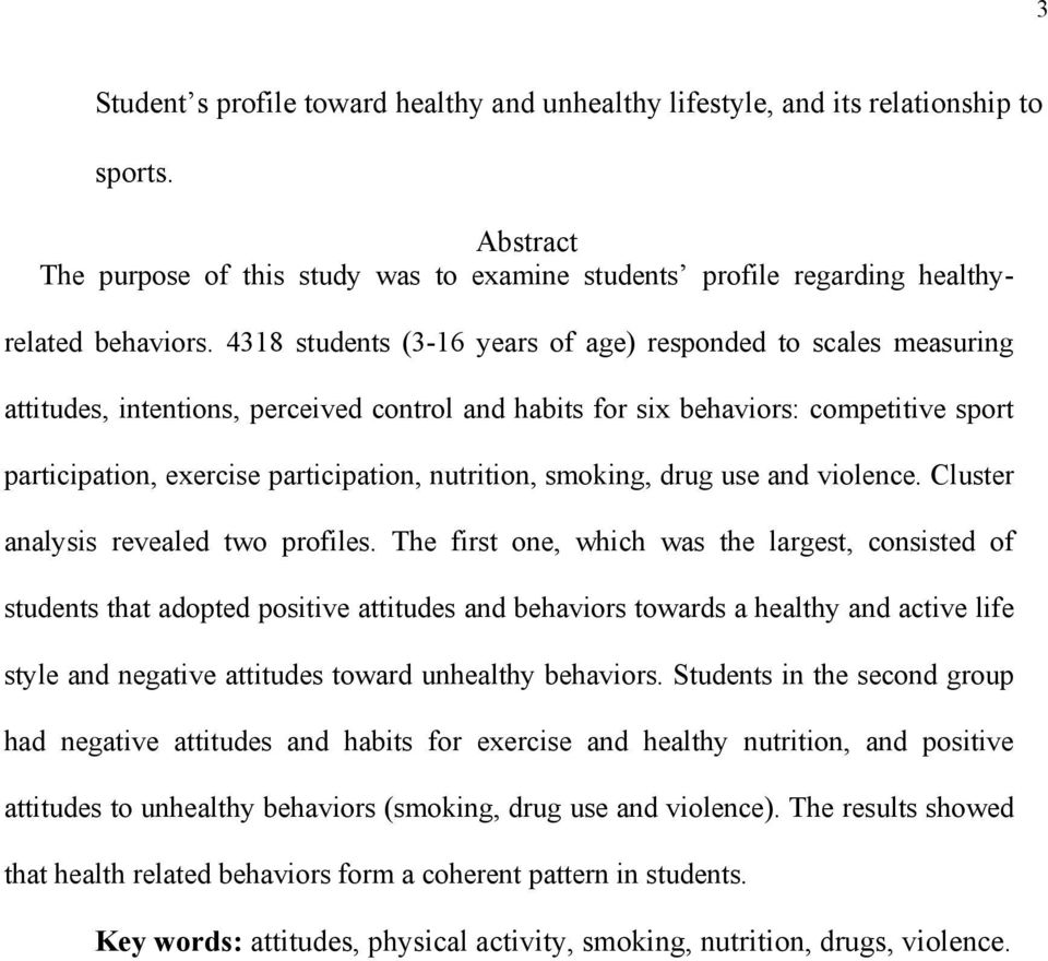 nutrition, smoking, drug use and violence. Cluster analysis revealed two profiles.