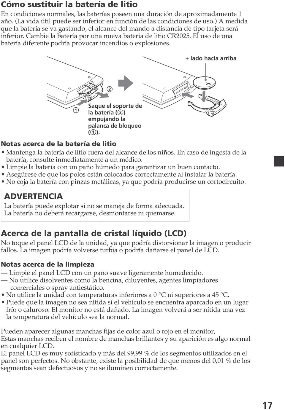 El uso de una batería diferente podría provocar incendios o explosiones. + lado hacia arriba 1 2 Saque el soporte de la batería (2) empujando la palanca de bloqueo (1).