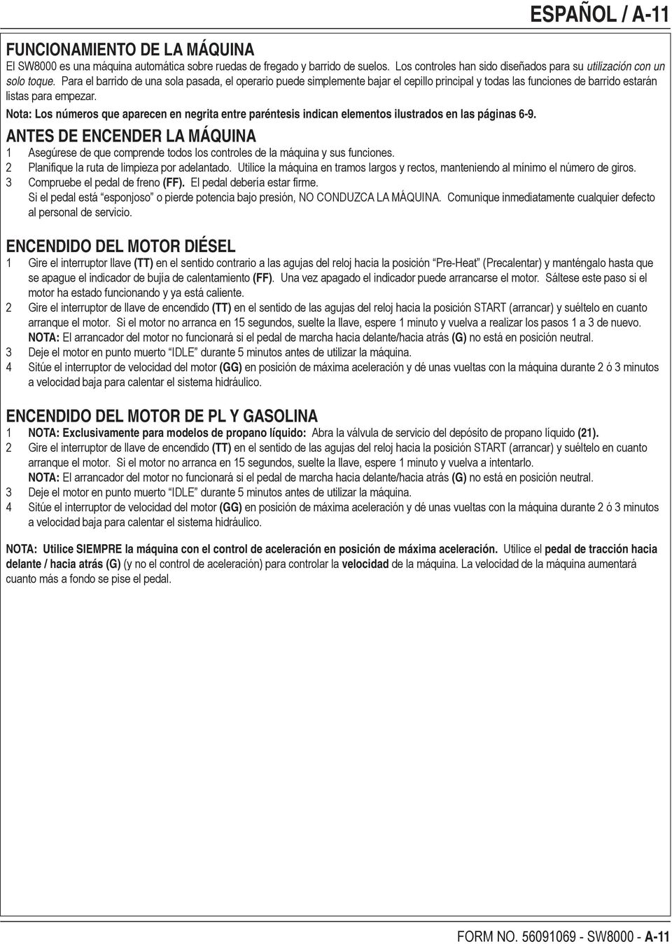 Nota: Los números que aparecen en negrita entre paréntesis indican elementos ilustrados en las páginas 6-9.