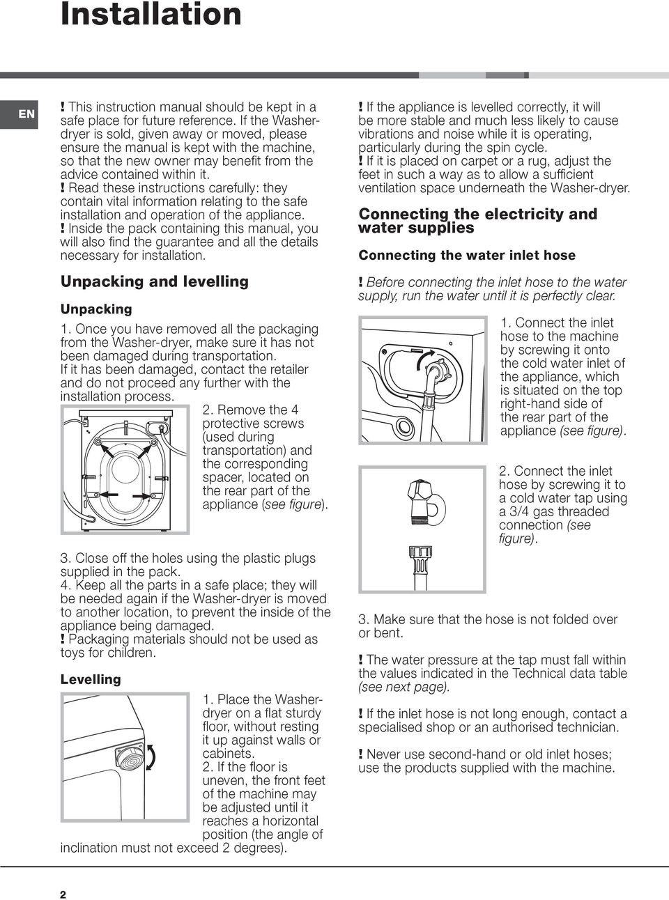 ! Read these instructions carefully: they contain vital information relating to the safe installation and operation of the appliance.