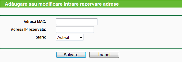 Figura 4-28 Rezervare Adrese Adresă MAC - Adresa MAC a computerului pentru care doriți să rezervați adresa IP. Adresă IP rezervată - Adresa IP rezervata pentru PC de către Router.